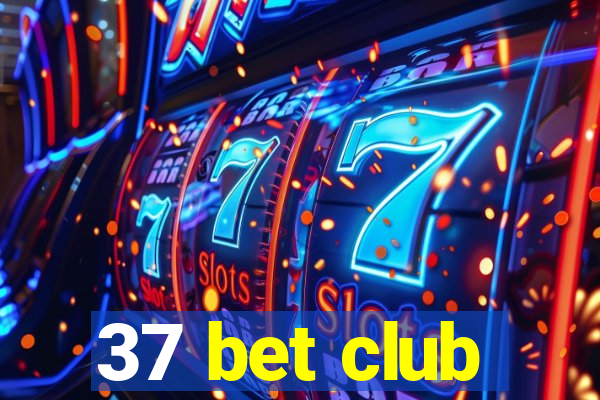 37 bet club